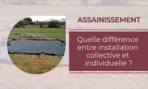 Assainissement : quelle difference entre installation collective et individuelle | Pajot Mourain