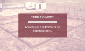 Pajot Mourain étapes d'un terrassement