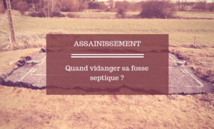 assainissement quand vidanger fosse septique | tp pajot mourain