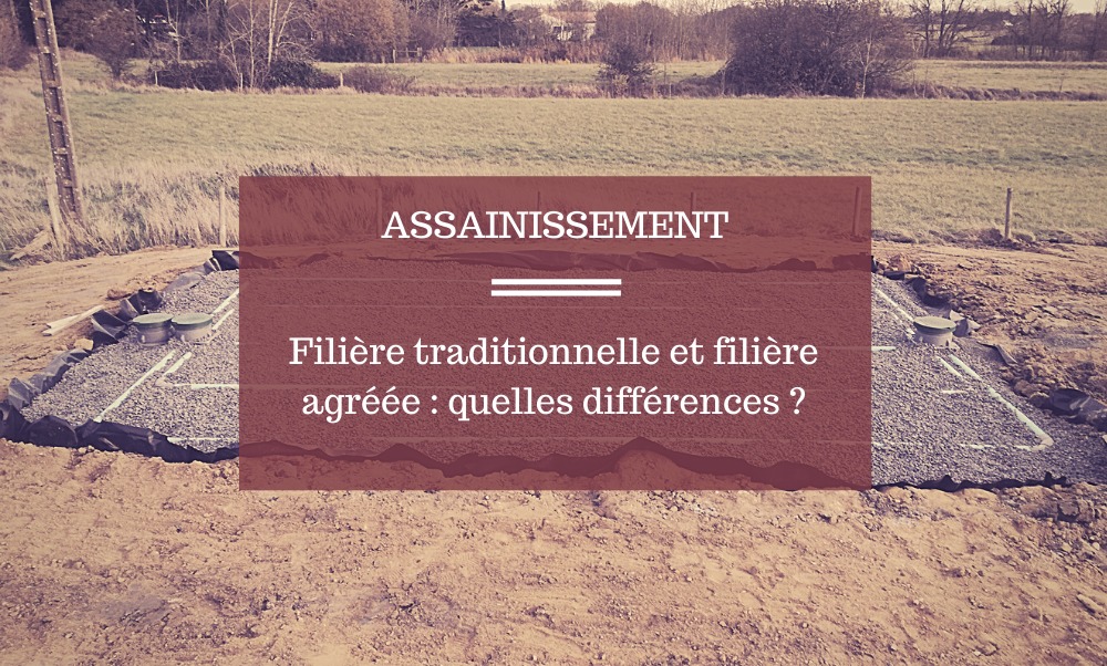 Assainissement - difference filiere agree filiere traditionnelle | TP PAJOT MOURAIN